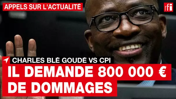 Côte d’Ivoire - Charles Blé Goudé vs CPI : il demande 800 000 € • RFI