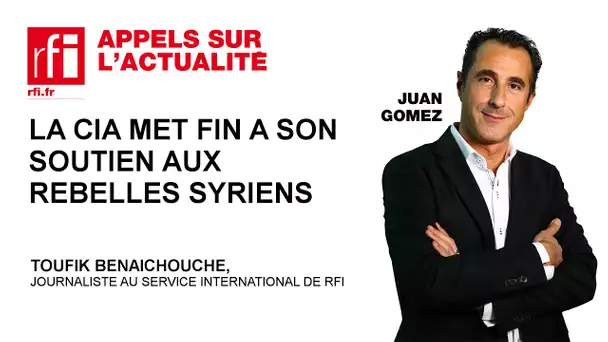 La CIA met fin à son soutien aux rebelles syriens