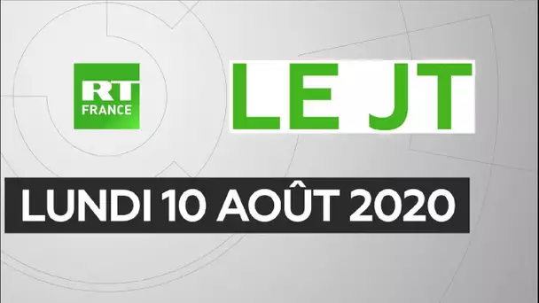 Le JT de RT France - Lundi 10 août 2020