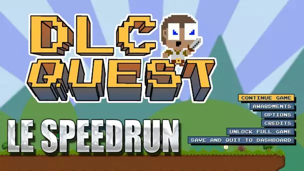 DLC Quest : Le Speedrun. Pasdutout.