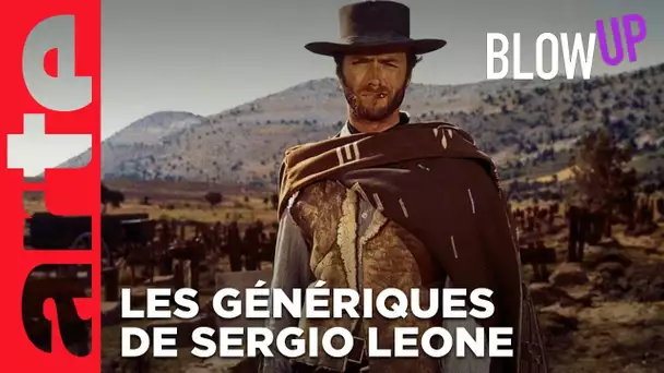 Les Génériques de Sergio Leone | Blow Up | ARTE