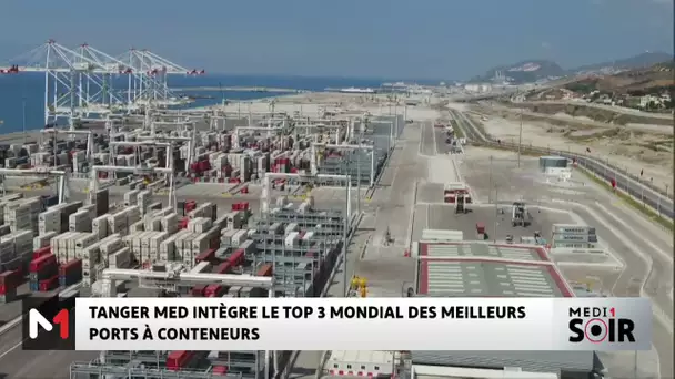 Tanger Med intègre le Top 3 mondial des meilleurs ports à conteneurs