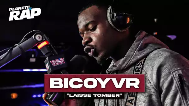 [EXCLU] BicoyVR - Laisse tomber #PlanèteRap