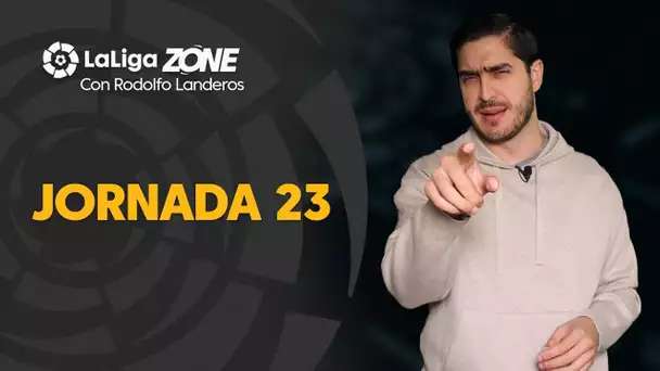 LaLiga Zone con Rodolfo Landeros: Jornada 23