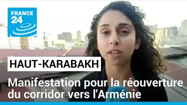 Haut-Karabakh : des milliers de manifestants pour la réouverture du corridor vers l'Arménie
