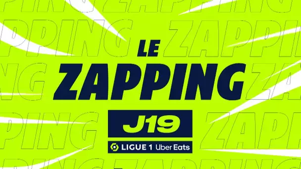 Zapping de la 19ème journée - Ligue 1 Uber Eats / 2022-2023