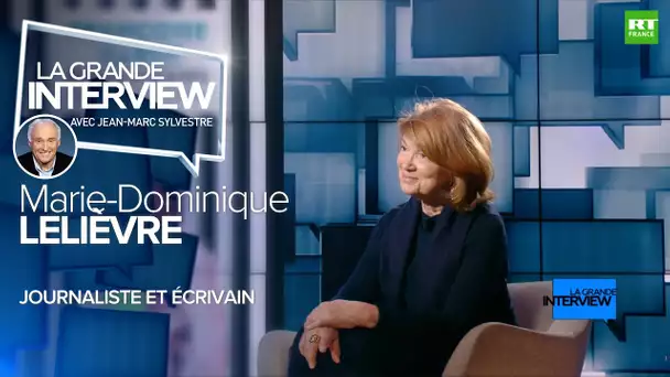 La Grande Interview : Marie-Dominique Lelièvre