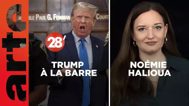 Noémie Halioua / Procès Trump : la présidentielle se joue-t-elle au tribunal ? - 28 Minutes - ARTE