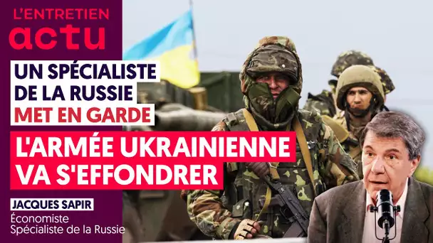 UN SPÉCIALISTE DE LA RUSSIE MET EN GARDE : L'ARMÉE UKRAINIENNE VA S'EFFONDRER