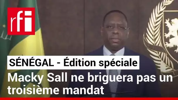 Sénégal : Édition spéciale suite à l'annonce de Macky Sall de ne pas être candidat à sa réélection