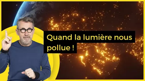 Quand la lumière nous pollue ! - C Jamy