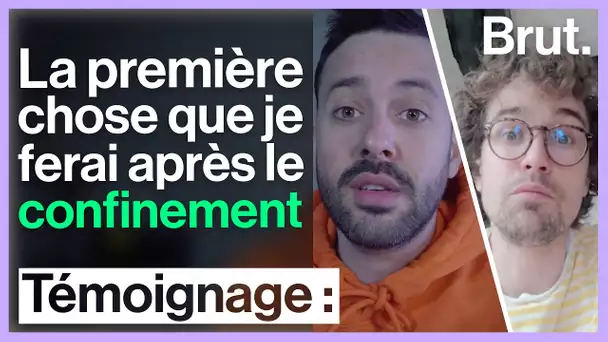 La première chose que je ferai après le confinement