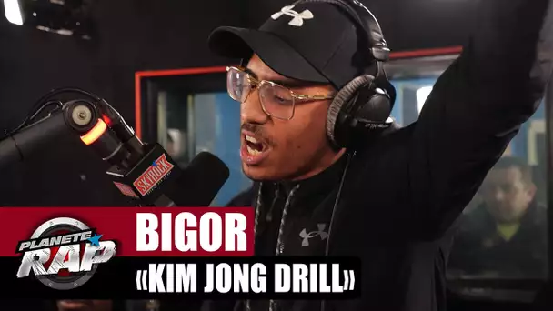 Bigor - Kim Jong Drill #PlanèteRap