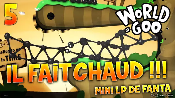 World of Goo - Ep.5 : IL FAIT CHAUD ! - MLPF (Mini LP de Fanta)