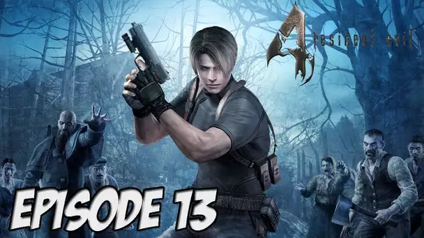RESIDENT EVIL 4 : LAVE EN FUSION | Ep 13
