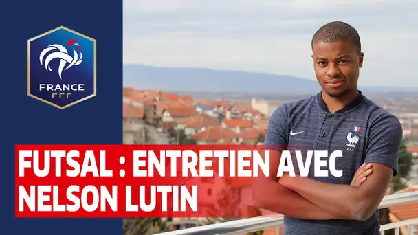 Futsal : Entretien avec Nelson Lutin I FFF 2019-2020