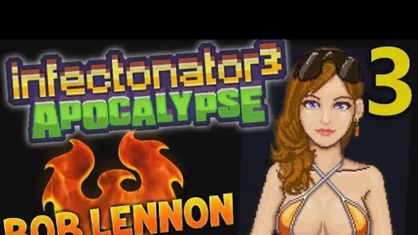 OUI !! VENGEZ LES PAINS AU CHOCOLAT !!! - Infectonator 3 - Ep.3 avec Bob Lennon