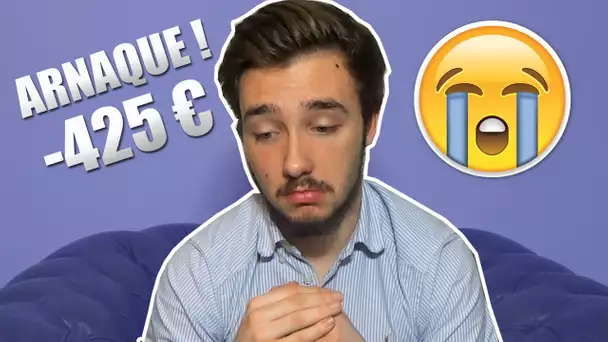 ON M&#039;A ARNAQUÉ 425 EUROS ...