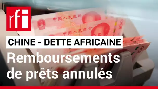 Économie: la Chine efface en partie les ardoises de 17 pays africains • RFI