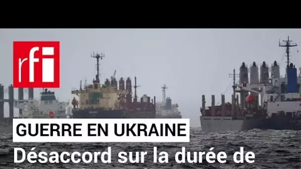 Guerre en Ukraine : désaccord sur la durée de l’accord céréalier • RFI