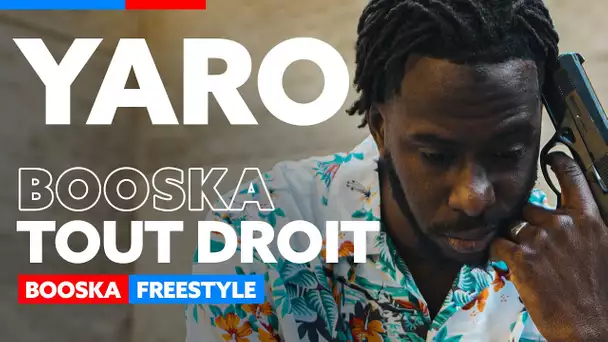 Yaro | Freestyle Booska Tout Droit