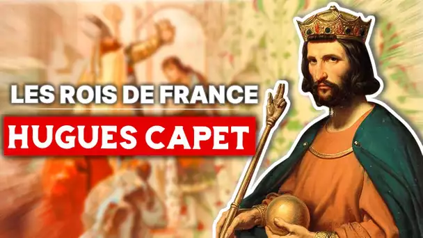 Hugues 1er - Roi de France (987-996) - Hugues Capet