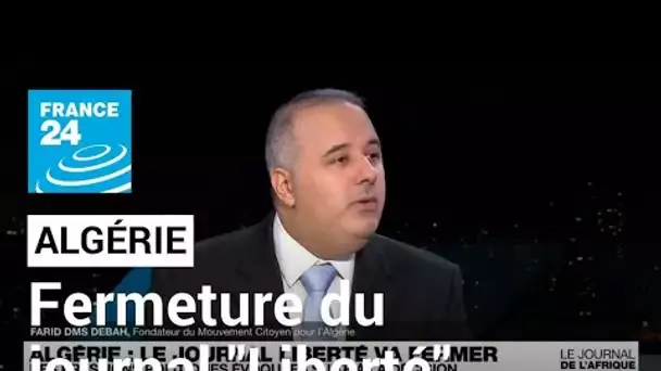 Fermeture du journal algérien "Liberté" : "une volonté de museler la presse" ? • FRANCE 24