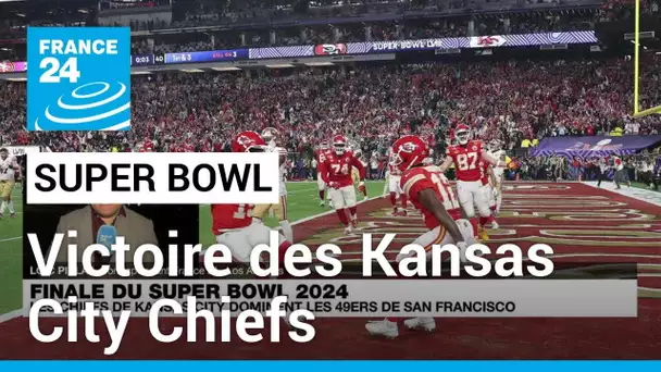 Les Kansas City Chiefs remportent un second Super Bowl d’affilée contre les 49ers • FRANCE 24