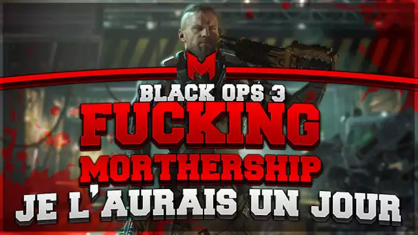 Black Ops 3 : Fucking Mothership! Je l&#039;aurais un jour!