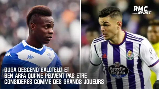 Duga descend Balotelli et Ben Arfa qui ne peuvent pas être considérés comme des grands joueurs