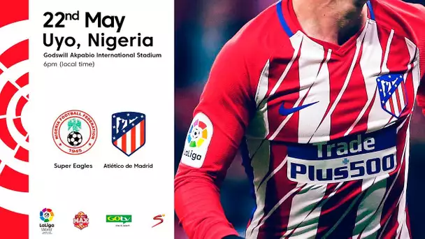 LaLiga World GOtv MAX CUP Atlético de Madrid vs Super Eagles