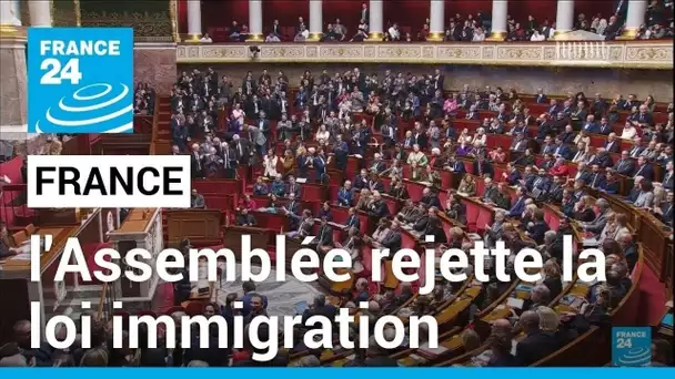 L'Assemblée nationale rejette la loi immigration, une déroute pour le gouvernement • FRANCE 24