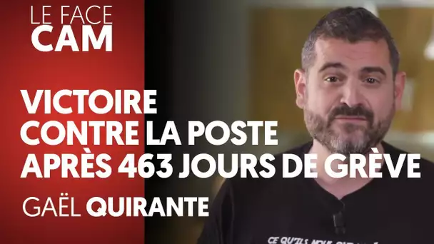 VICTOIRE CONTRE LA POSTE APRÈS 463 JOURS DE GRÈVE - GAËL QUIRANTE