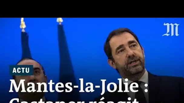 Mantes-la-Jolie : Castaner réagit aux interpellations