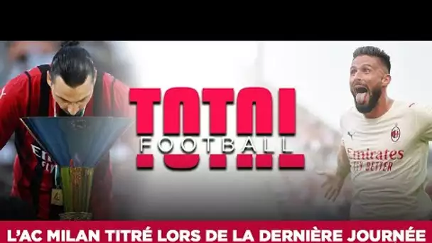 Total Football : Giroud et Milan titrés, le Barça finit mal