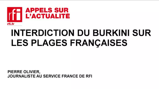 Interdiction du burkini les plages françaises.