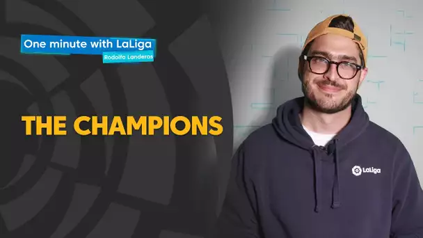 One minute with LaLiga & Rodolfo Landeros: The Champions