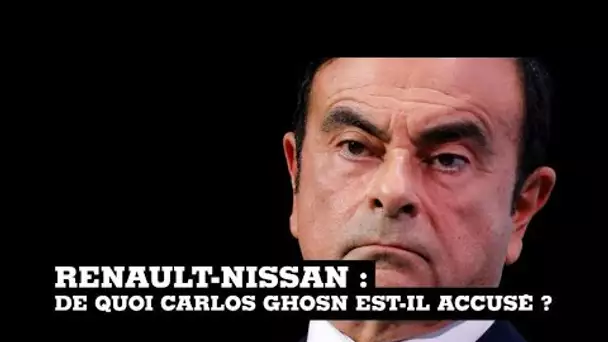 Renault-Nissan : de quoi Carlos Ghosn est-il accusé ?