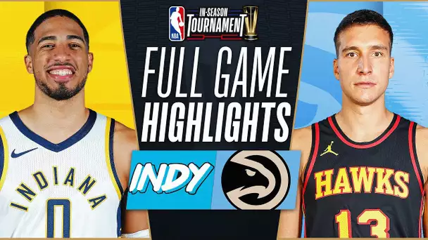 PACERS at HAWKS | NBA IN-SEASON TOURNAMENT 🏆| FULL GAME HIGHLIGHTS | November 21, 2023