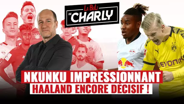 La Buli de Charly : Nkunku superstar, Haaland enchaîne !