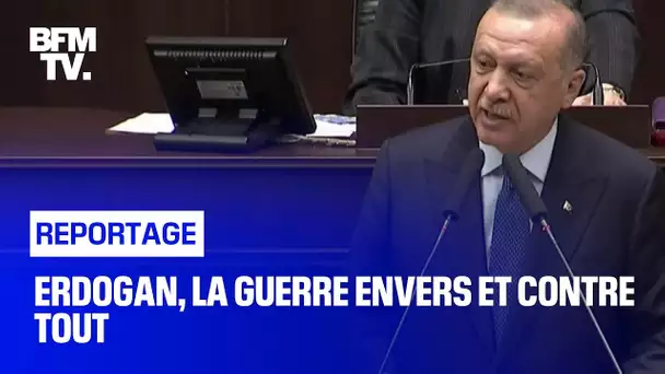 Erdogan, la guerre envers et contre tout