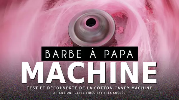 CRASH TEST : machine à Barbe à Papa