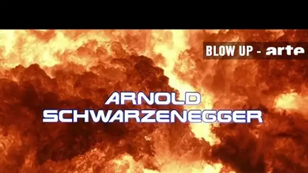 Les génériques d&#039;Arnold Schwarzenegger - Blow Up - ARTE