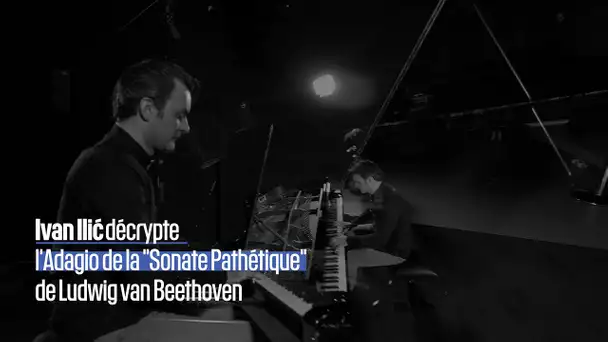 Les secrets de l'Adagio de la "Sonate Pathétique" de Ludwig van Beethoven - Ivan Ilic