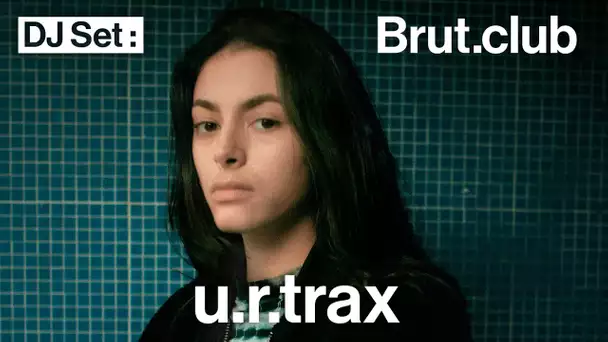 Brut.club : u.r.trax en DJ Set