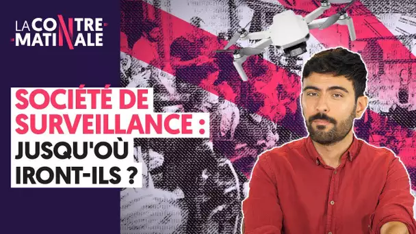 SOCIÉTÉ DE SURVEILLANCE : JUSQU'OÙ IRONT-ILS ?