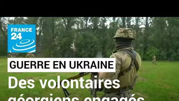Guerre en Ukraine : des volontaires géorgiens engagés auprès des soldats ukrainiens • FRANCE 24