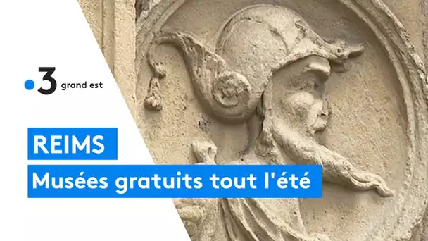 Reims : les musées municipaux sont gratuits tout l'été