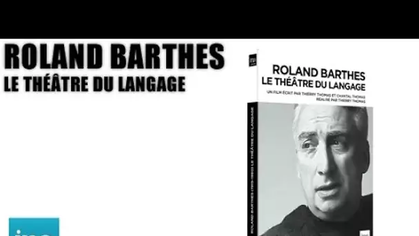 DVD "Roland Barthes, le théâtre du langage" | INA EDITIONS