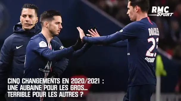 Cinq changements en 2020/2021 : Une aubaine pour les gros... terrible pour les autres ?